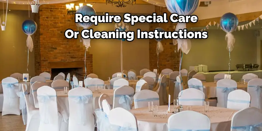  Require Special Care 
Or Cleaning Instructions