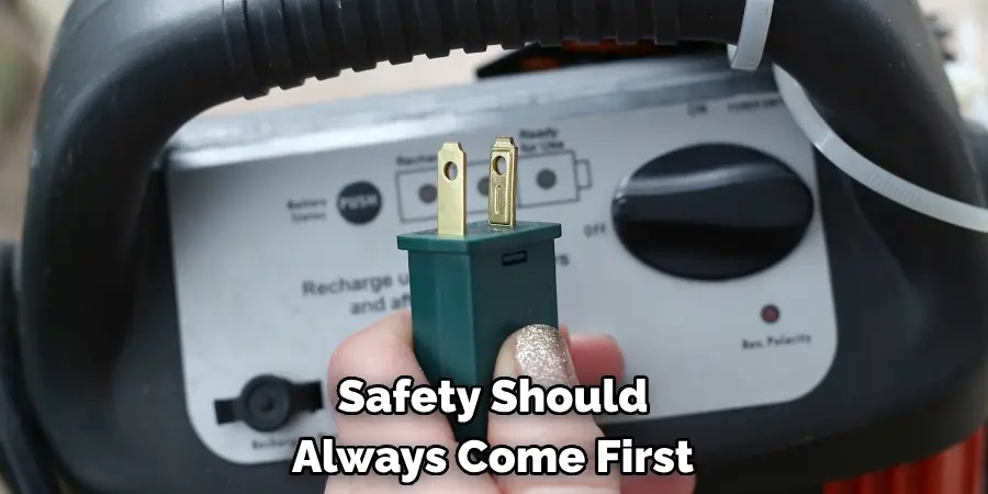 Safety Should 
Always Come First