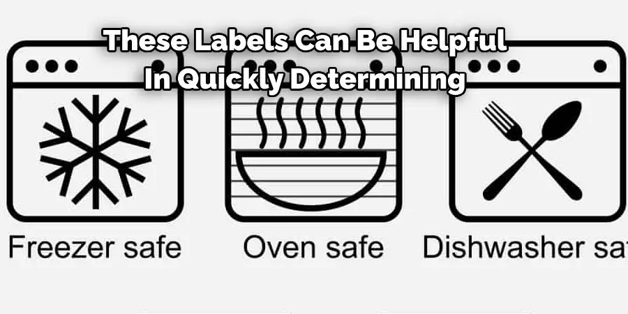 These Labels Can Be Helpful 
In Quickly Determining 