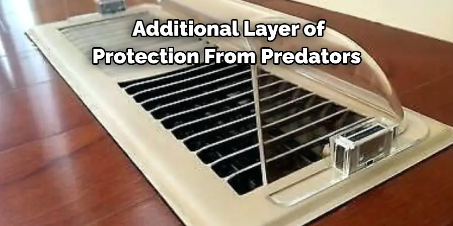  Additional Layer of 
Protection From Predators