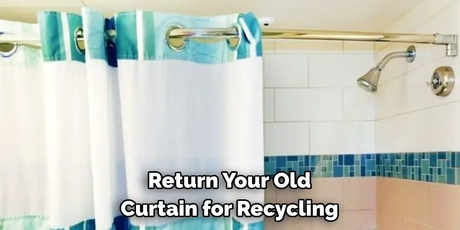 Return Your Old 
Curtain for Recycling