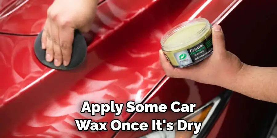 Apply Some Car Wax Once It's Dry