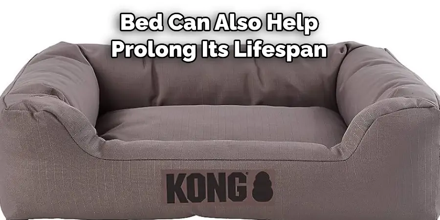 Bed Can Also Help 
Prolong Its Lifespan