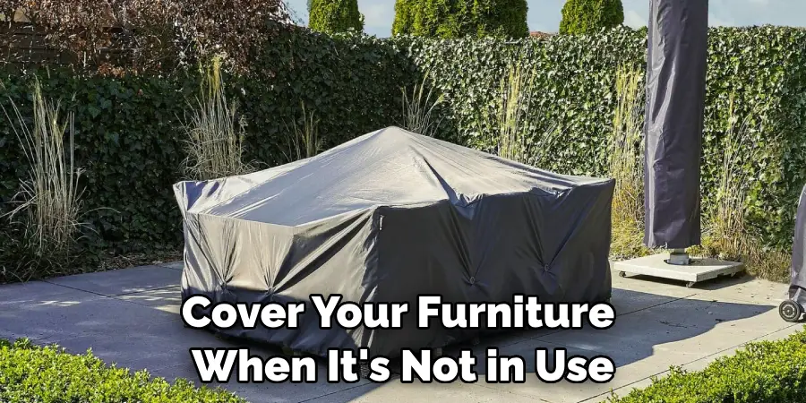 Cover Your Furniture When It's Not in Use