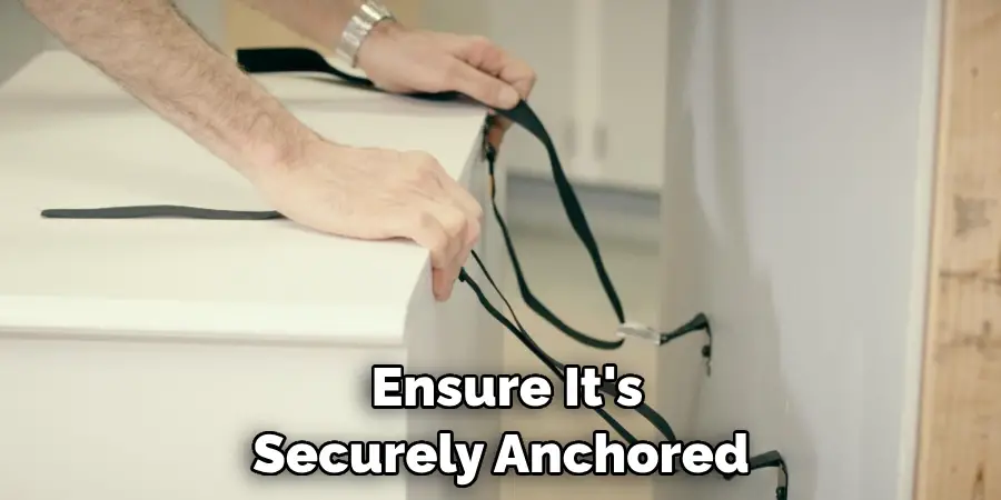 Ensure It's Securely Anchored 