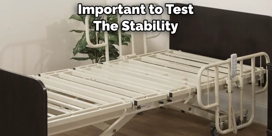 Important to Test 
The Stability 