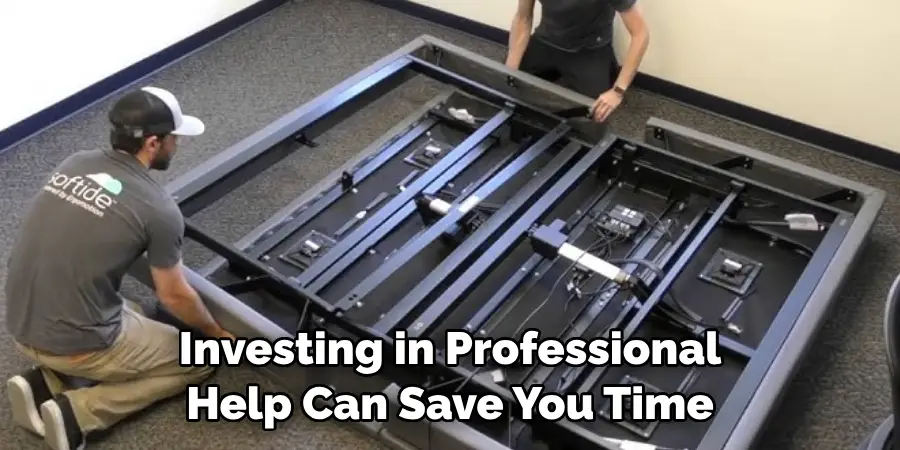 Investing in Professional 
Help Can Save You Time