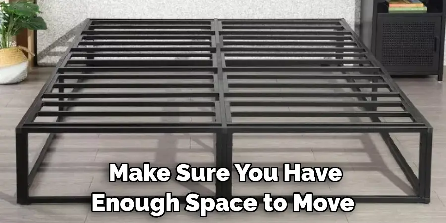 Make Sure You Have Enough Space to Move 