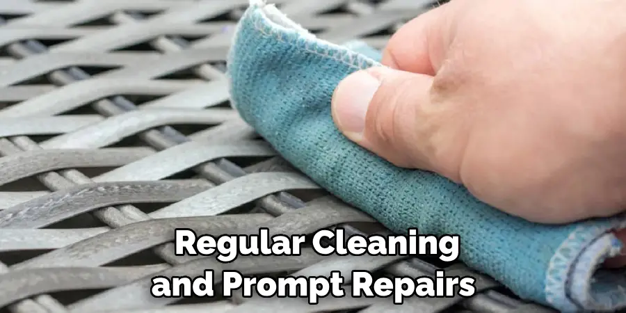 Regular Cleaning and Prompt Repairs 