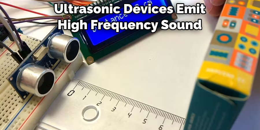 Ultrasonic Devices Emit 
High-frequency Sound