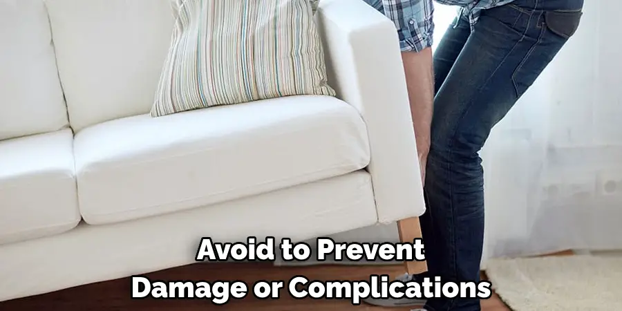 Avoid to Prevent Damage or Complications