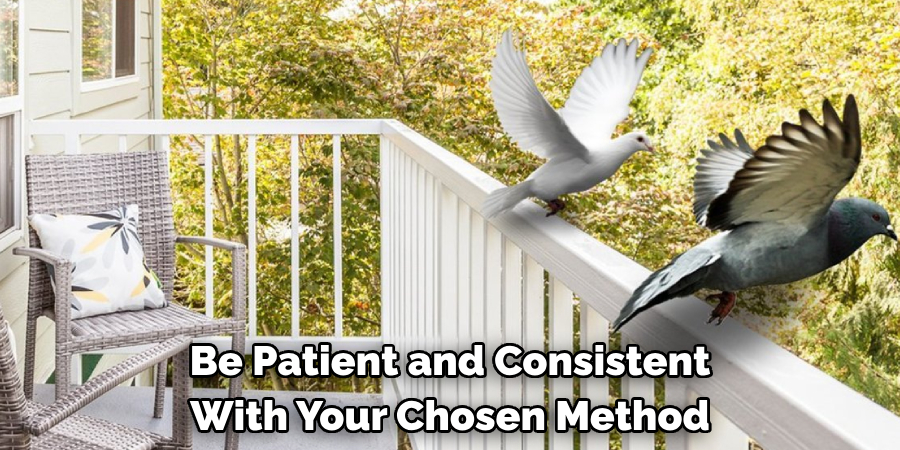 Be Patient and Consistent With Your Chosen Method