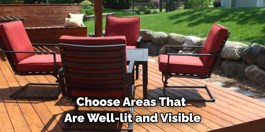 Choose Areas That Are Well-lit and Visible