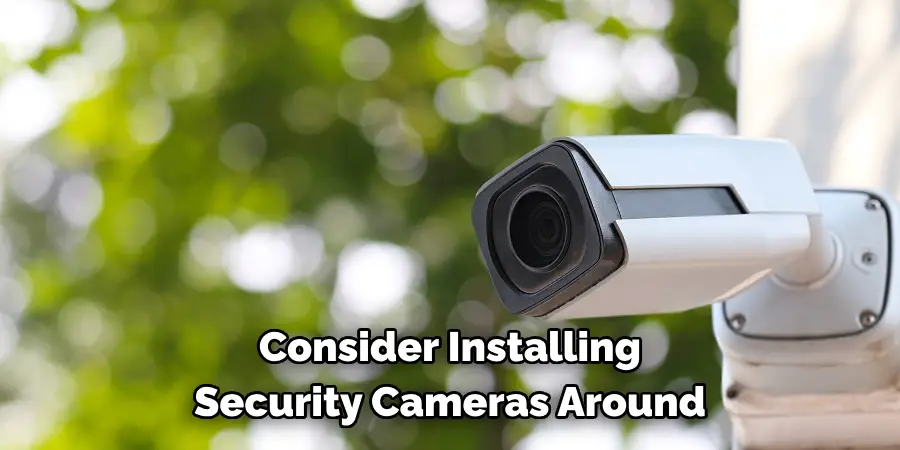 Consider Installing Security Cameras Around