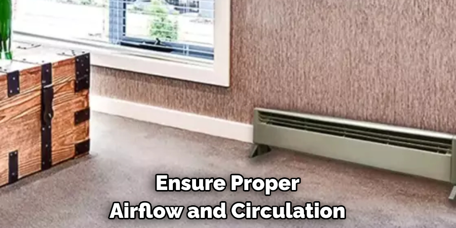 Ensure Proper Airflow and Circulation