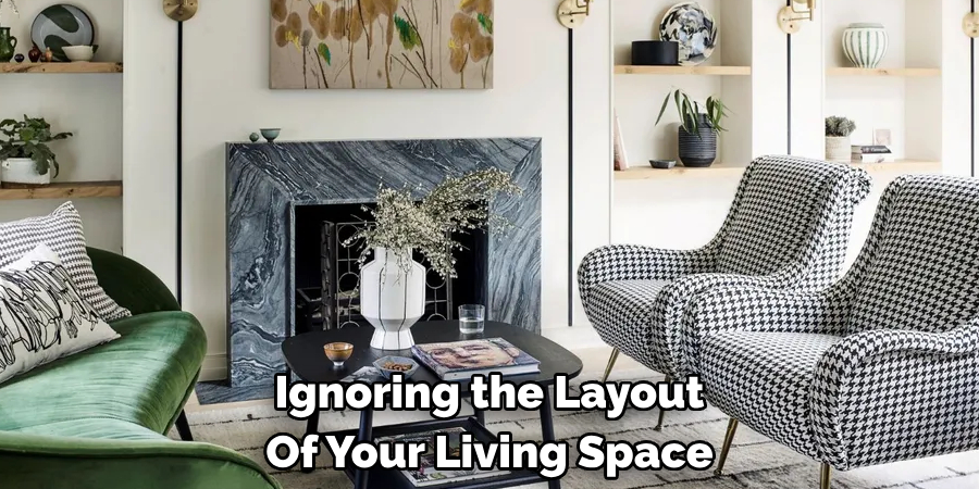 Ignoring the Layout Of Your Living Space