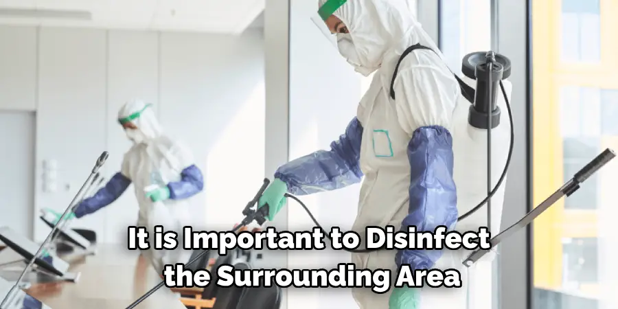 It is Important to Disinfect the Surrounding Area