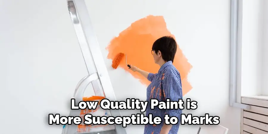 Low Quality Paint is More Susceptible to Marks