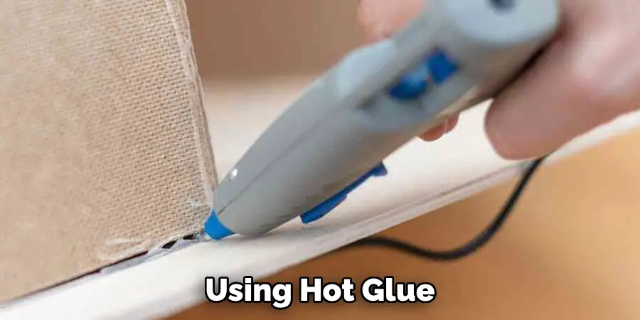 Using Hot Glue