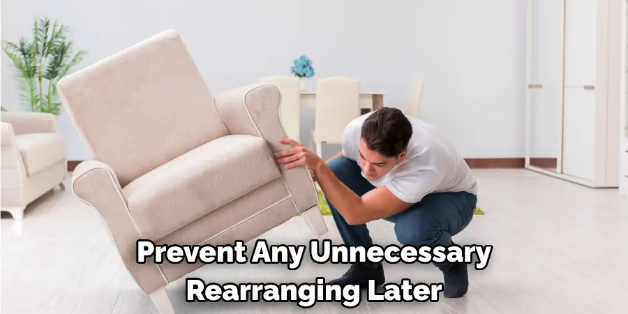 Prevent Any Unnecessary Rearranging Later