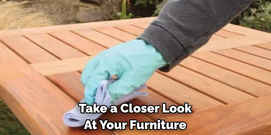 Take a Closer Look At Your Furniture