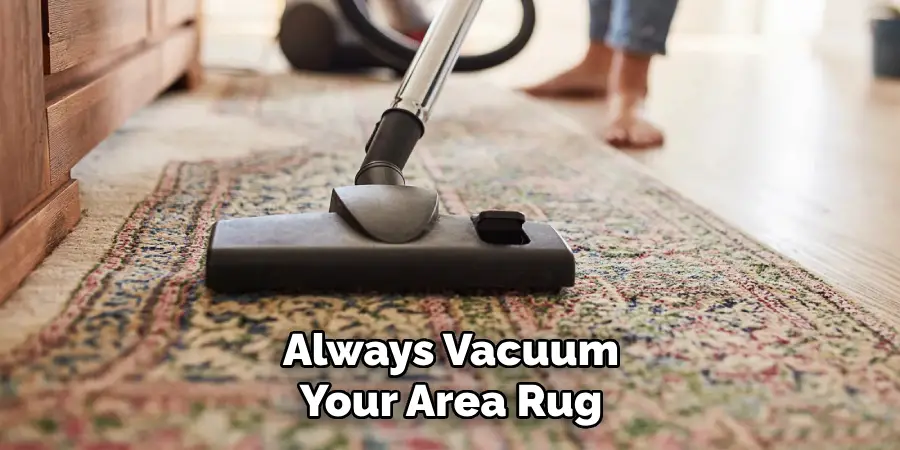 Always Vacuum Your Area Rug