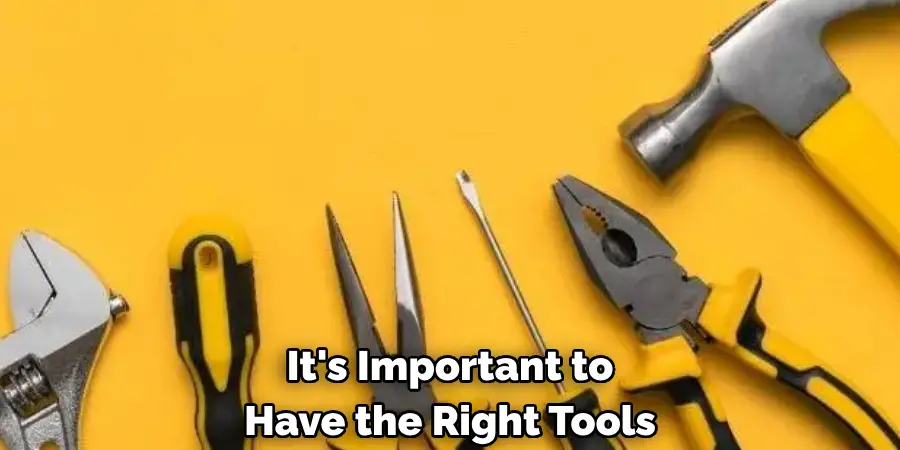 It's Important to Have the Right Tools