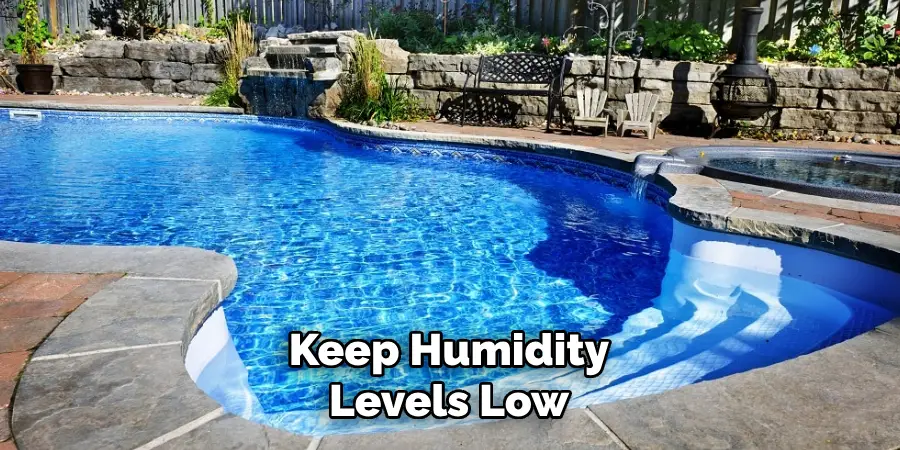 Keep Humidity Levels Low