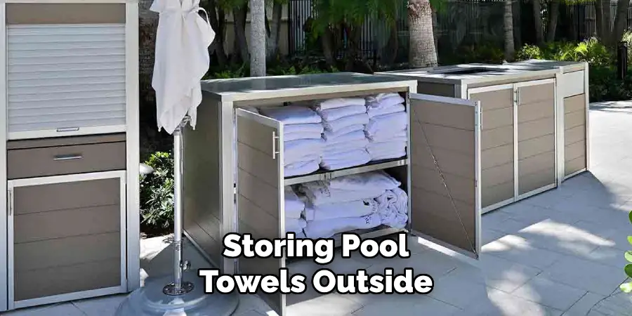 Storing Pool Towels Outside