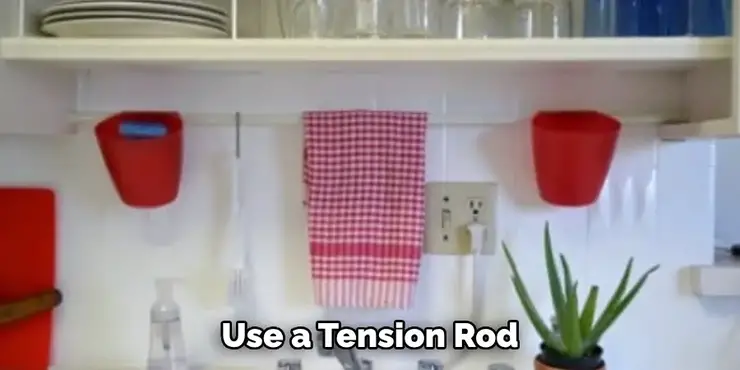 Use a Tension Rod