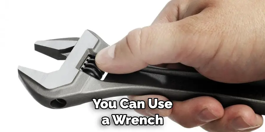 You Can Use a Wrench