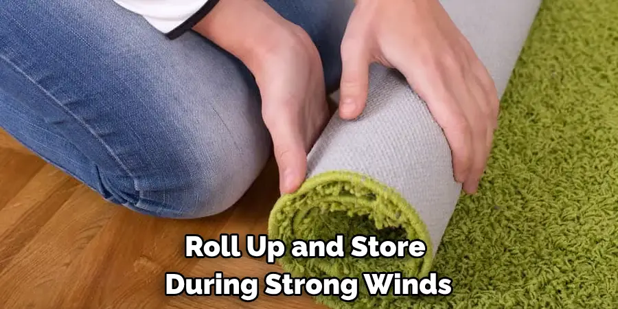 Roll Up and Store During Strong Winds