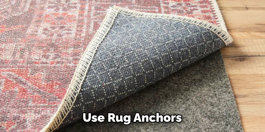 Use Rug Anchors